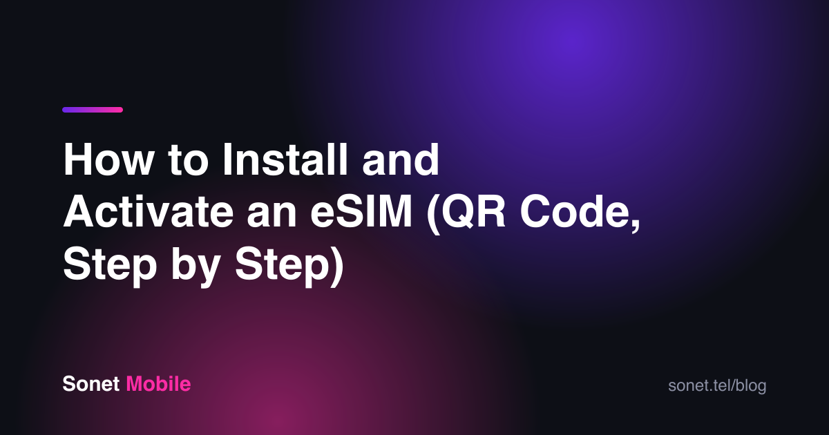 How to Install and Activate an eSIM (QR Code, Step by Step)