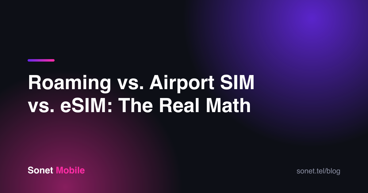 Roaming vs. Airport SIM vs. eSIM: The Real Math